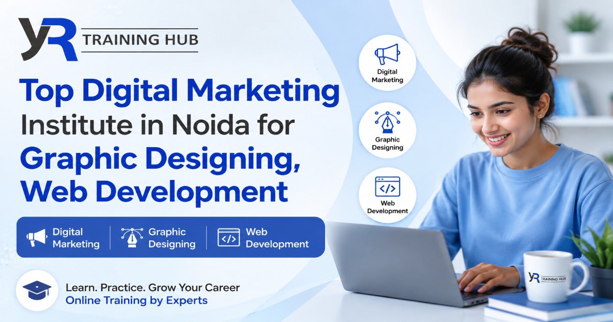Top Digital Marketing Institute in Noida for Graphic Designing, Web Development